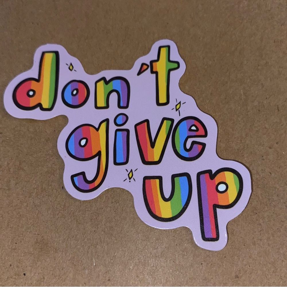 🌈20/$5🌈 Don’t Give Up Sticker